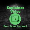 Explainer Video - Pro - Done For You!
